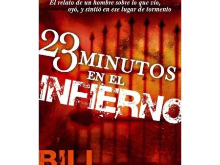 23 Minutos En El Infierno: El relato de un hombre sobre lo que vio, oyó, y sintió en ese lugar de tormento (Spanish Edition) Online Hot Sale