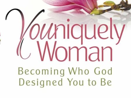 Youniquely Woman: Becoming Who God Designed You to Be Online Sale