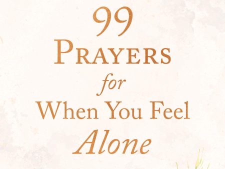 99 Prayers for When You Feel Alone Online