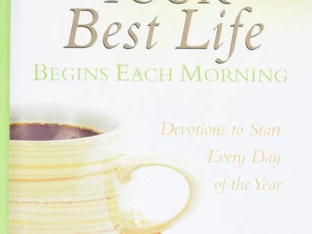 Your Best Life Begins Each Morning: Devotions to Start Every Day of the Year (Faithwords) For Sale